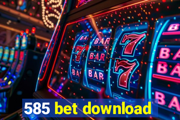 585 bet download